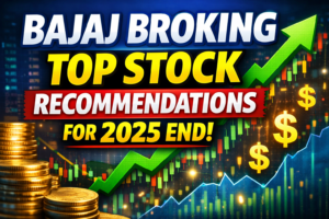 Bajaj Broking Top Stock Recommendations for 2025 End :