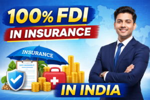 100% FDI in Insurance in India: A Game-Changer for the Insurance Sector