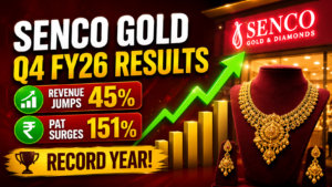 Senco Gold Q4 FY26 Results: Revenue Jumps 45%, PAT Surges 151% — Record Year for India’s Jewellery Giant.
