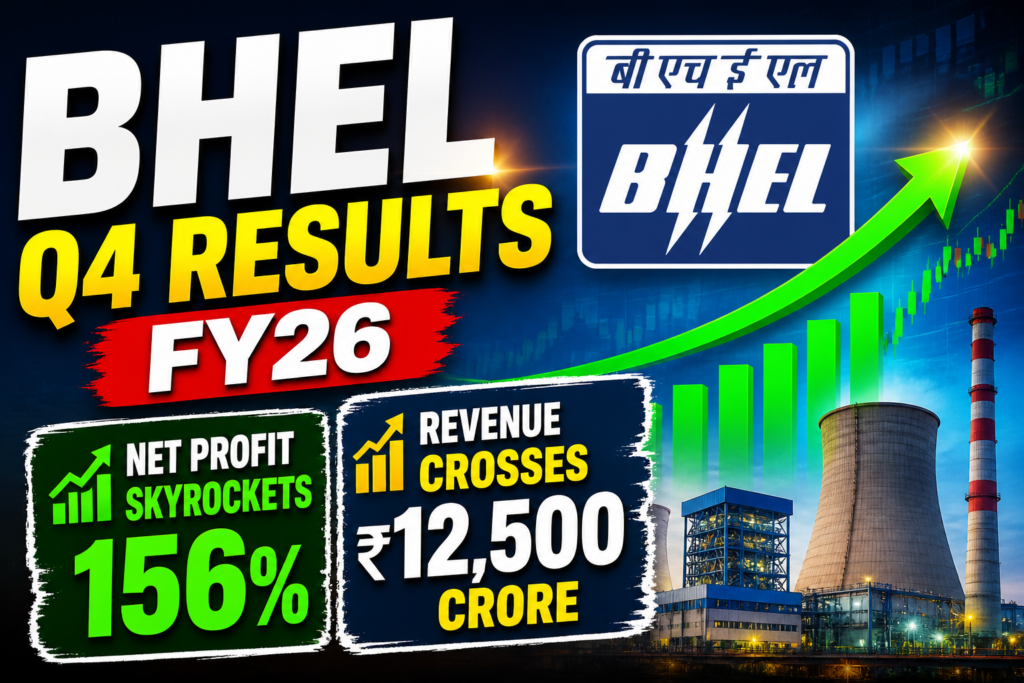 BHEL Q4 Results FY26: Net Profit Skyrockets 156%, Revenue Crosses ₹12,500 Crore — Dividend of ₹1.40 Declared