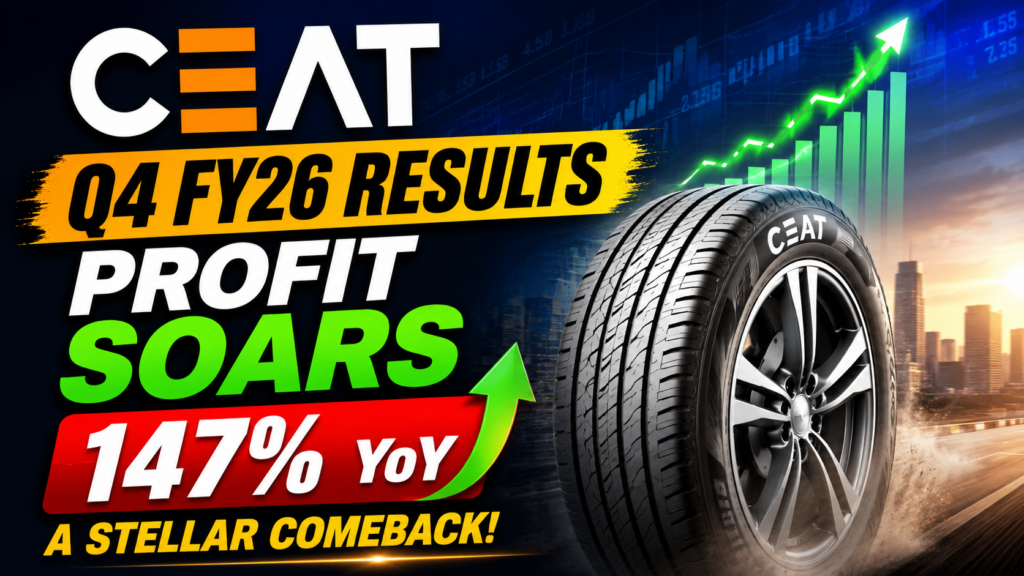 CEAT Q4 FY26 Results: Net Profit Soars 147% YoY — A Stellar Comeback for India’s Tyre Giant