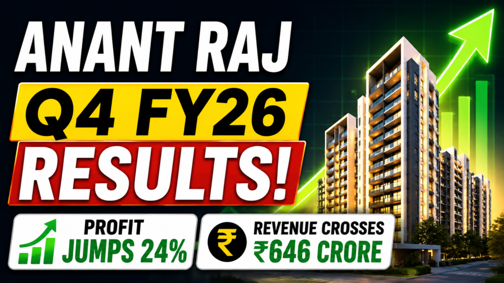 Anant Raj Q4 FY26 Results: Profit Jumps 24%, Revenue Crosses ₹646 Crore — All Key Details Inside