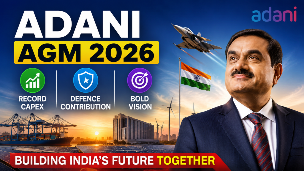 Adani AGM 2026: Record Capex, Defence Contribution & Bold Vision for India’s Future
