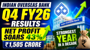 Indian Overseas Bank Q4 FY26 Results: Net Profit Soars 43% to ₹1,505 Crore — Strongest Year in a Decade