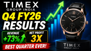 Timex Group India Q4 FY26 Results: Revenue Jumps 73%, Net Profit Triples — Best Quarter in Company History
