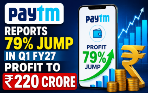Paytm Q1 FY27 Results: Profit Jumps 79% to ₹220 Crore