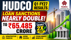 HUDCO Q1 FY27 Results: Loan Sanctions Nearly Double to ₹65,485 Crore