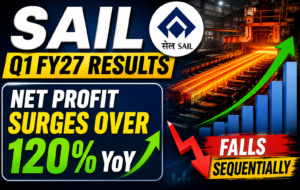 SAIL Q1 FY27 Results: Net Profit Surges Over 120% YoY, Falls Sequentially