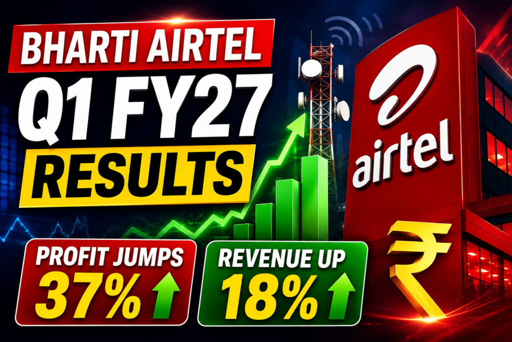 Bharti Airtel Q1 FY27 Results: Profit Jumps 37%, Revenue Up 18%