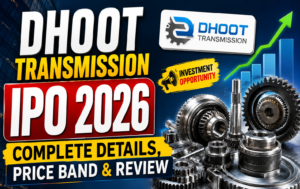 Dhoot Transmission IPO 2026: Complete Details, Price Band & Review